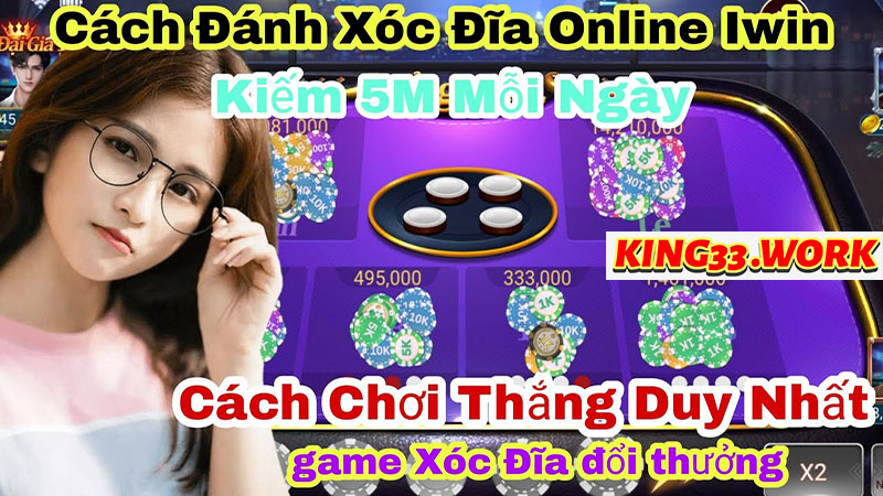 King33 - Xóc đĩa trực tuyến luôn thắng, mẹo bí quyết? 3 4 chiến thuật chơi Xóc Đĩa trực tuyến sẽ giúp bạn tăng cơ hội thắng lớn