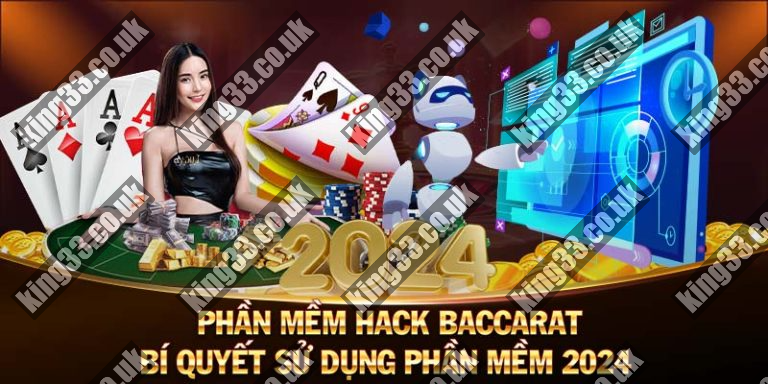 King33 - Phần mềm hack Baccarat đỉnh chop nhất năm? 1 King33 - Phần mềm hack Baccarat đỉnh chop nhất năm?